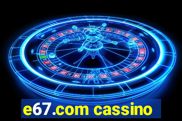 e67.com cassino